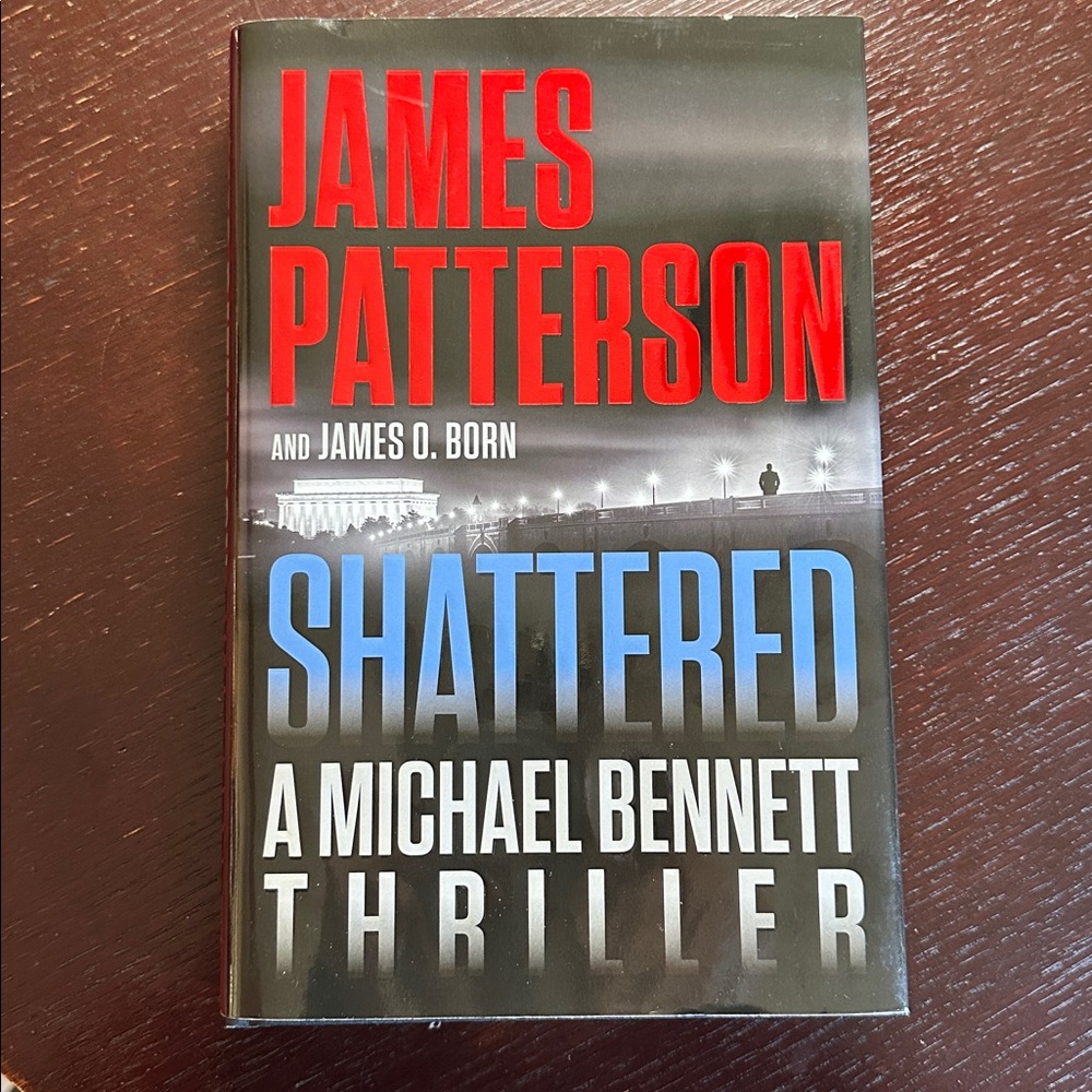 Shattered hardcover Michael Bennett thriller by James Patterson & James O. Born